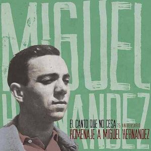 Musica Varios – El canto no cesa. Homenaje a Miguel Hernández. 75 Aniversario