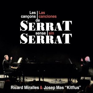 CD Ricard Miralles y Josep Mas “Kitflus” – Les cancons de Serrat sense Serrat. Las canciones de Serrat sin Serrat