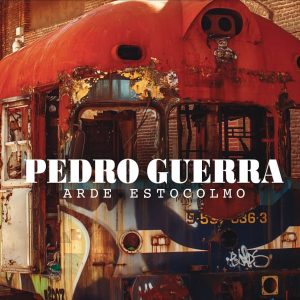 Musica Pedro Guerra – Arde Estocolmo