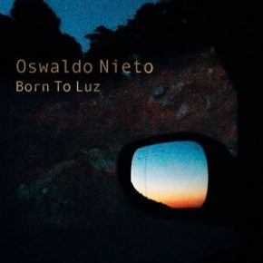 CD Oswaldo Nieto – Born to Luz