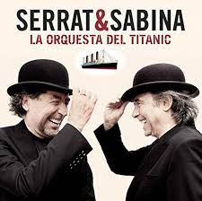 CD Joan Manuel Serrat y Joaquin Sabina – La orquesta del titanic