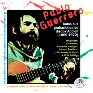 Musica Pablo Guerrero – Todas sus grabaciones en discos Acción (1969-1972)