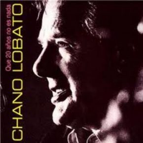 CD Chano Lobato – Que 20 años no es nada