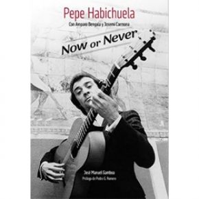 Libros Pepe Habichuela con Amparo Bengala y Josemi Carmona. «Now or never» – José Manuel Gamboa. Libro