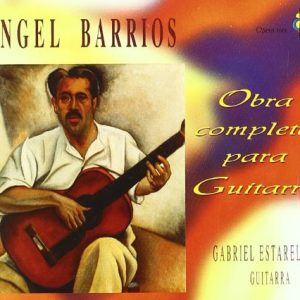 CD Gabriel Estarellas – Angel Barrios – Obra Completa para Guitarra. 2 CD´s