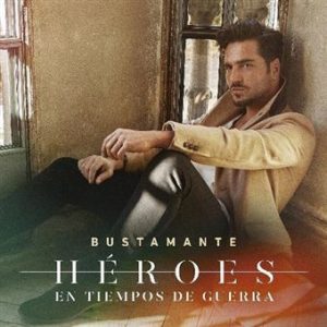 CD David Bustamante – Héroes en Tiempos de Guerra